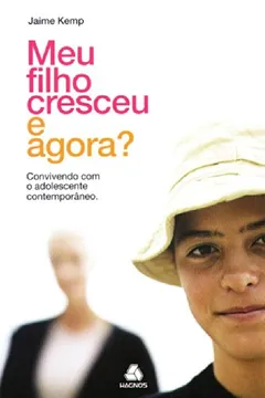 Livro Meu Filho Cresceu e Agora? - Resumo, Resenha, PDF, etc.