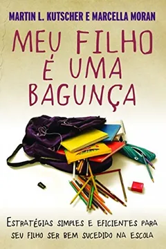 Livro Meu Filho É Uma Bagunça - Resumo, Resenha, PDF, etc.