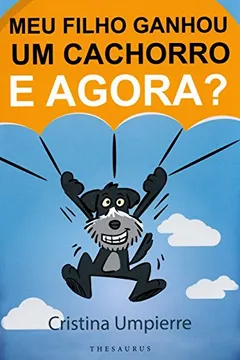 Livro Meu Filho Ganhou um Cachorro. E Agora? - Resumo, Resenha, PDF, etc.