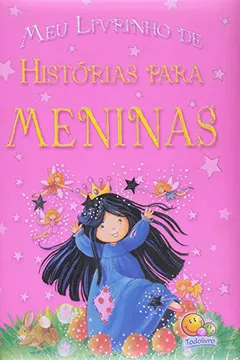 Livro Meu Livrinho de... Histórias Para Meninas - Resumo, Resenha, PDF, etc.