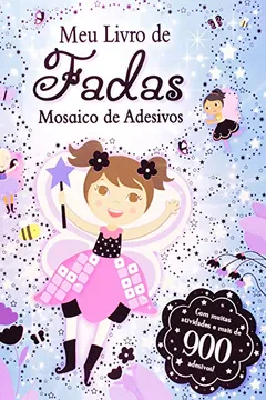 Livro Meu Livro de Fadas - Coleção Mosaico de Adesivos - Resumo, Resenha, PDF, etc.