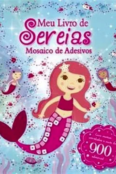 Livro Meu Livro de Sereias - Coleção Mosaico de Adesivos - Resumo, Resenha, PDF, etc.