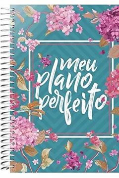 Livro Meu Plano Perfeito - Capa Flores - Resumo, Resenha, PDF, etc.