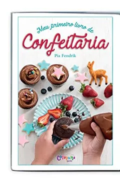 Livro MEU PRIMEIRO LIVRO DE CONFEITARIA: 1 - Resumo, Resenha, PDF, etc.