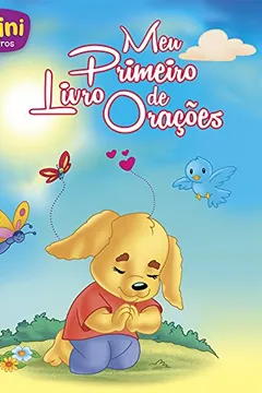 Livro Meu Primeiro Livro de Orações - Coleção Mini-Bíblicos - Resumo, Resenha, PDF, etc.