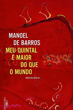 Livro Meu Quintal É Maior do que o Mundo. Antologia - Resumo, Resenha, PDF, etc.