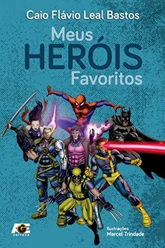 Livro Meus Heróis Favoritos - Resumo, Resenha, PDF, etc.