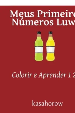 Livro Meus Primeiros Numeros Luwo: Colorir E Aprender 1 2 3 - Resumo, Resenha, PDF, etc.
