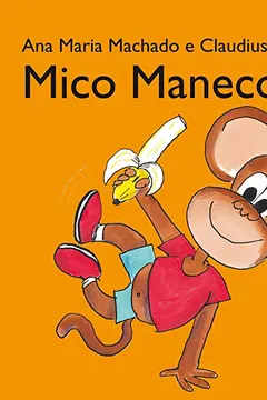 Livro Mico Maneco - Coleção Mico Maneco - Resumo, Resenha, PDF, etc.