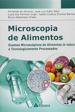 Livro Microscopia de Alimentos. Exames Microscópicos de Alimentos in Natura e Tecnologicamente Processados - Resumo, Resenha, PDF, etc.