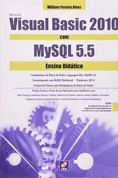 Livro Microsoft Visual Basic 2010 Com MySQL 5.5. Ensino Didatico - Resumo, Resenha, PDF, etc.