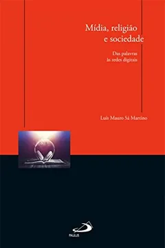 Livro Mídia, Religião e Sociedade: das Palavras às Redes Digitais - Resumo, Resenha, PDF, etc.