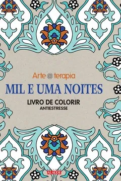 Livro Mil e Uma Noites - Livro de Colorir Antiestresse. Volume 3 - Resumo, Resenha, PDF, etc.