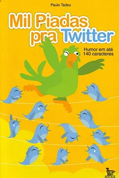 Livro Mil Piadas Pra Twitter - Resumo, Resenha, PDF, etc.