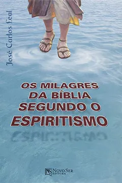 Livro Milagres Da Biblia Segundo O Espiritismo, Os - Resumo, Resenha, PDF, etc.