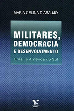 Capa do livro Militares, Democracia e Desenvolvimento. Brasil e América do Sul