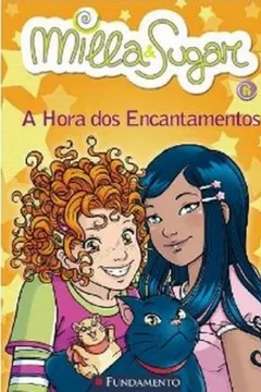Livro Milla e Sugar. A Hora dos Encantamentos - Resumo, Resenha, PDF, etc.