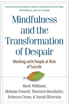 Livro Mindfulness and the Transformation of Despair: Working with People at Risk of Suicide - Resumo, Resenha, PDF, etc.