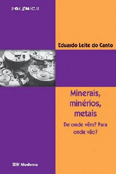 Livro Minerais, Minérios, Metais. De Onde Vêm? Para Onde Vão? - Resumo, Resenha, PDF, etc.
