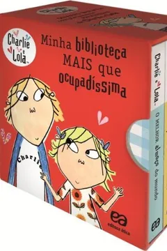 Livro Minha Biblioteca Mais que Ocupadíssima - Coleção Charlie e Lola - Resumo, Resenha, PDF, etc.