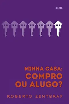 Capa do livro Minha Casa. Compro ou Alugo? Saúde Financeira