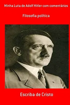 Livro Minha Luta de Adolf Hitler com Comentários - Resumo, Resenha, PDF, etc.