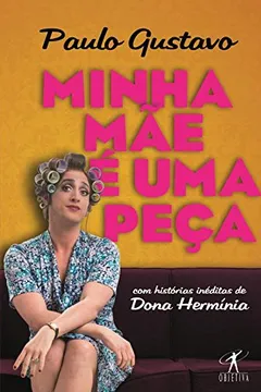 Livro Minha Mãe É Uma Peça - Resumo, Resenha, PDF, etc.