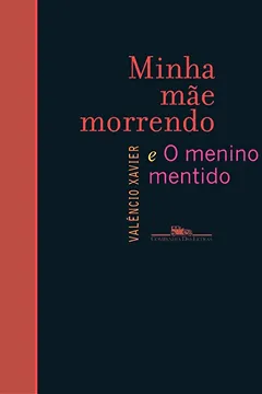 Capa do livro Minha Mãe Morrendo e O Menino Mentido