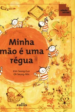 Livro Minha Mão é Uma Régua - Coleção Tan Tan - Resumo, Resenha, PDF, etc.