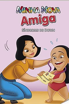 Livro Minha Nova Amiga. Síndrome de Down - Nível 3. Coleção Inclusão Social - Resumo, Resenha, PDF, etc.
