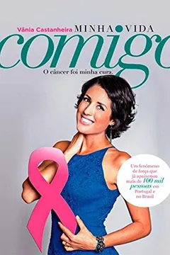 Livro Minha Vida Comigo. O Câncer Foi Minha Cura - Resumo, Resenha, PDF, etc.