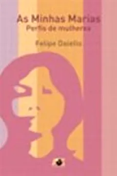 Livro Minhas Marias, As - Perfis De Mulheres - Resumo, Resenha, PDF, etc.