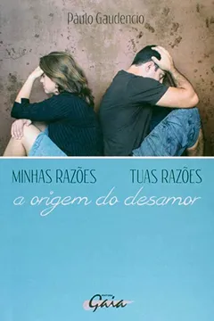 Capa do livro Minhas Razões, Tuas Razões. A Origem do Desamor
