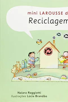 Livro Mini Larousse da Reciclagem - Resumo, Resenha, PDF, etc.