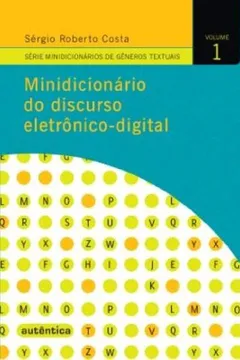 Livro Minidicionário do Discurso Eletrônico-Digital - Volume 1 - Resumo, Resenha, PDF, etc.