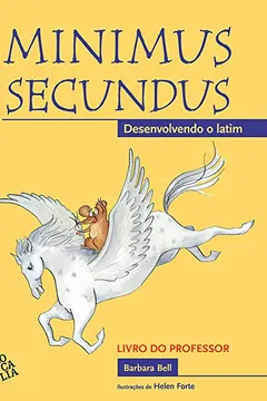 Livro Minimus Secundus. Desenvolvendo o Latim - Livro do Professor - Resumo, Resenha, PDF, etc.