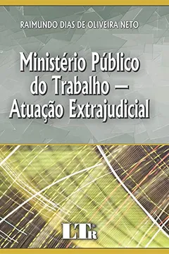 Livro Ministério Público do Trabalho. Atuação Extrajudicial - Resumo, Resenha, PDF, etc.