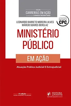 Livro Ministério Público em Ação. Atuação Prática Judicial e Extrajudicial - Coleção Carreiras em Ação - Resumo, Resenha, PDF, etc.