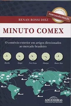 Livro Minuto Comex. O Comércio Exterior em Artigos Direcionados ao Mercado Brasileiro - Resumo, Resenha, PDF, etc.