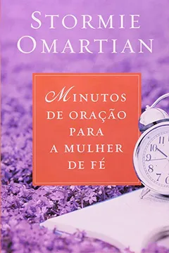 Livro Minutos de Oração Para a Mulher de Fé - Resumo, Resenha, PDF, etc.