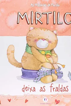 Livro Mirtilo Deixa as Fraudas - Coleção As Histórias de Mirtilo - Resumo, Resenha, PDF, etc.