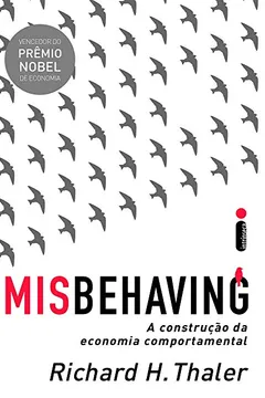 Livro Misbehaving: A Construção Da Economia Comportamental - Resumo, Resenha, PDF, etc.
