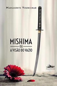 Livro Mishima ou a Visão do Vazio - Resumo, Resenha, PDF, etc.