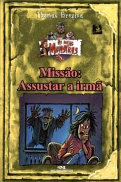 Livro Missão. Assustar A Irmã - Resumo, Resenha, PDF, etc.