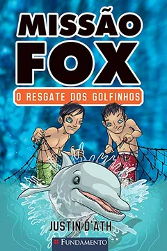Capa do livro Missão Fox 3. O Resgate dos Golfinhos
