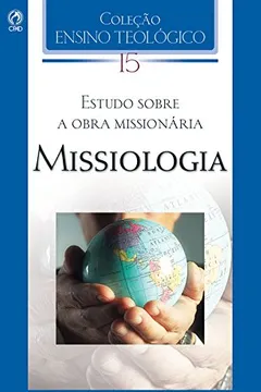 Livro Missiologia - Volume 15 - Resumo, Resenha, PDF, etc.