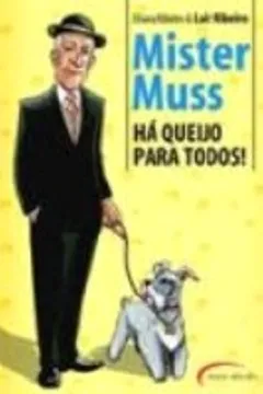 Livro Mister Muss. Há Queijo Para Todos! - Resumo, Resenha, PDF, etc.