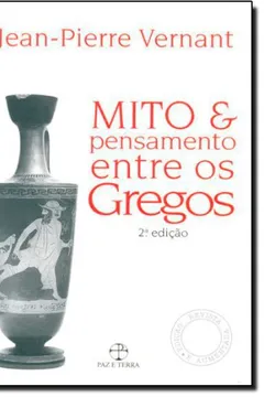 Livro Mito e Pensamento Entre os Gregos - Resumo, Resenha, PDF, etc.