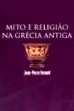 Livro Mito e Religião na Grécia Antiga - Resumo, Resenha, PDF, etc.