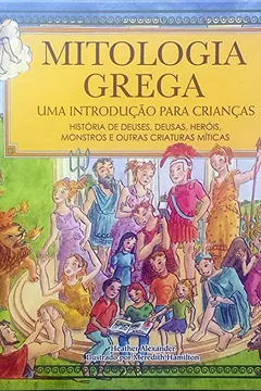 Livro Mitologia Grega. Uma Introdução Para Crianças - Resumo, Resenha, PDF, etc.